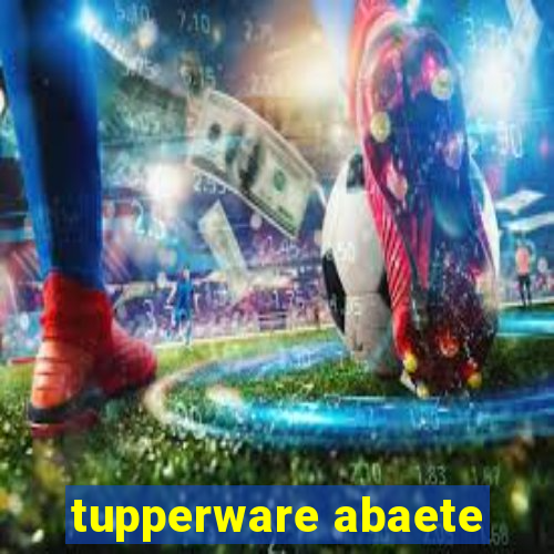 tupperware abaete